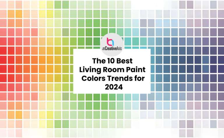 The 10 Best Living Room Paint Colors Trends for 2024